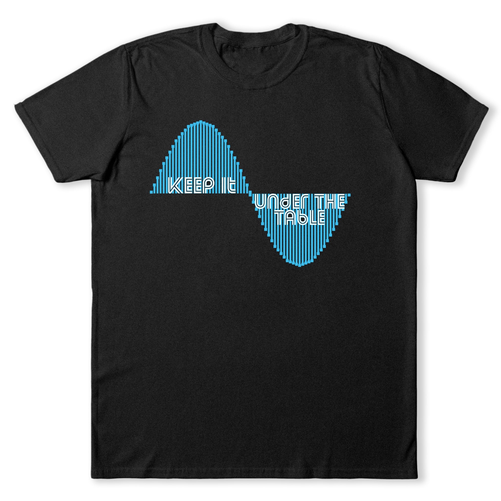 Keep It Under The Table Wavetable T-Shirt