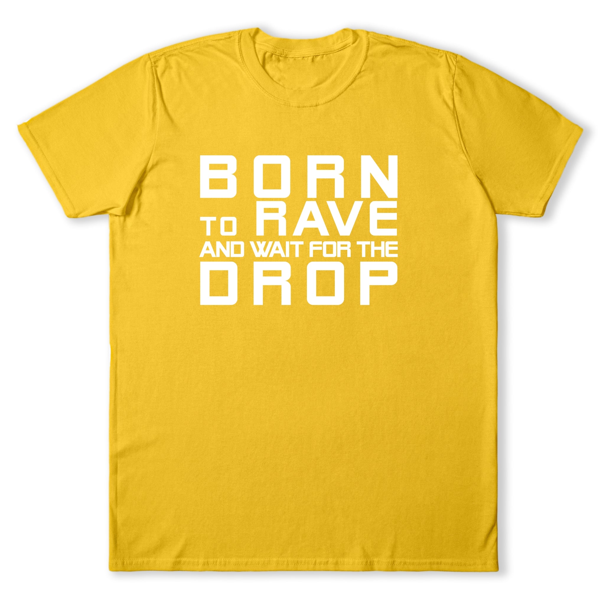 Born To Rave T-Shirt