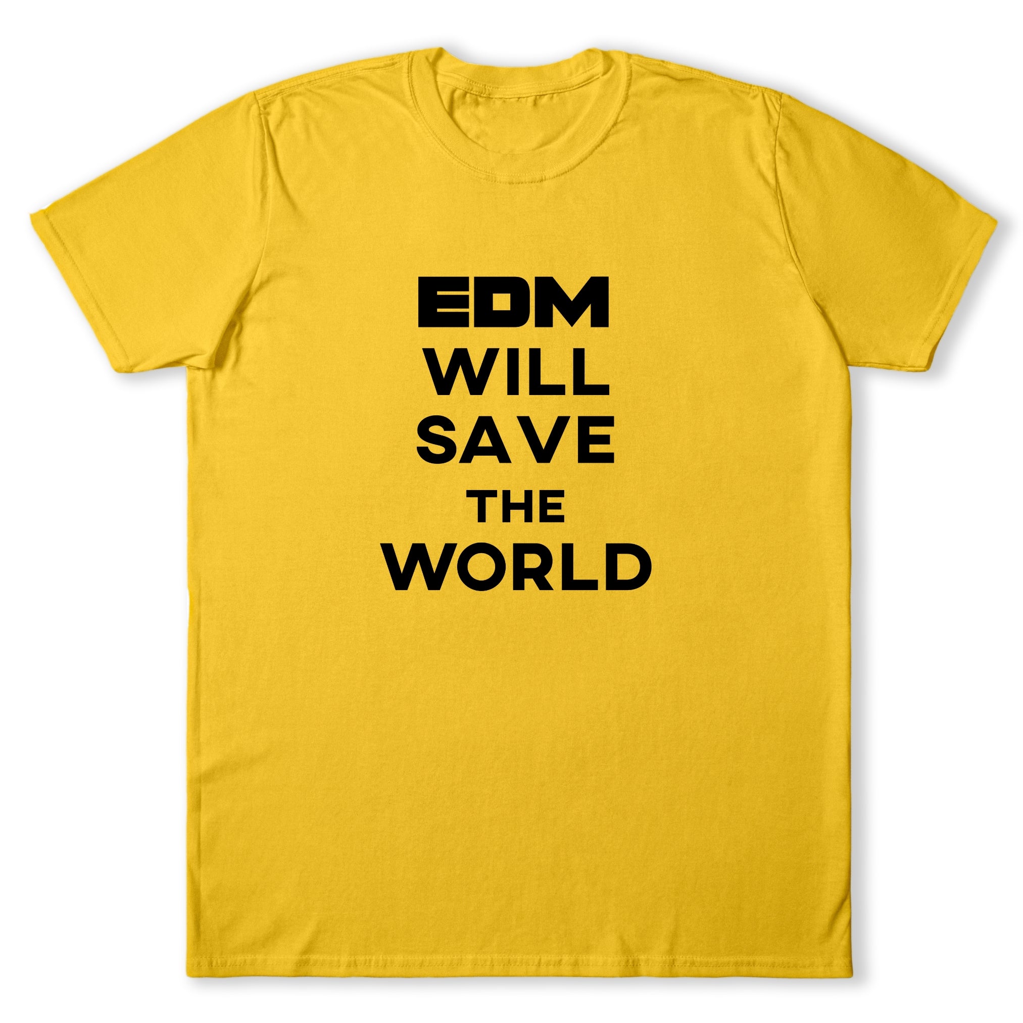 EDM Will Save The World T-Shirt