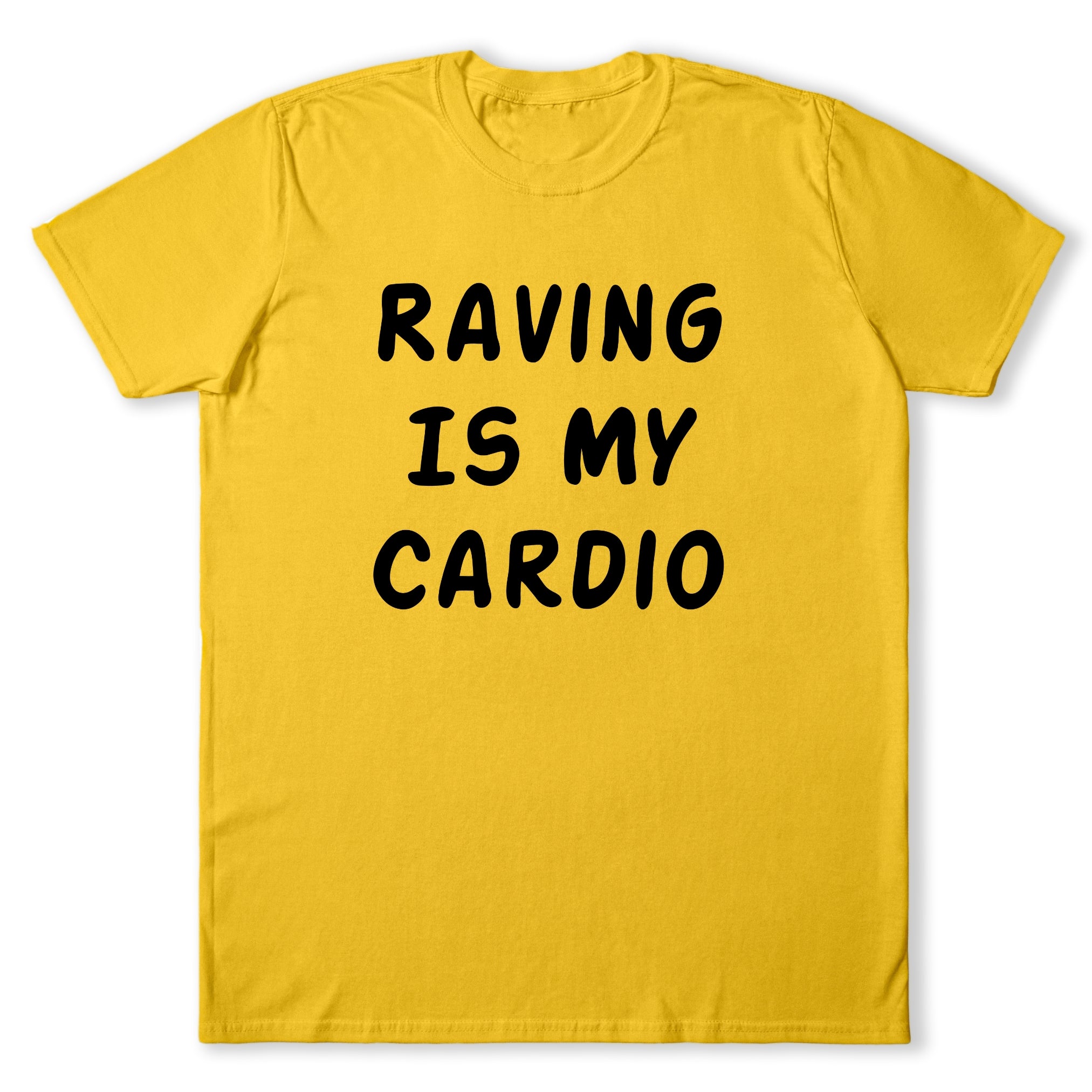 Raving Is My Cardio T-Shirt