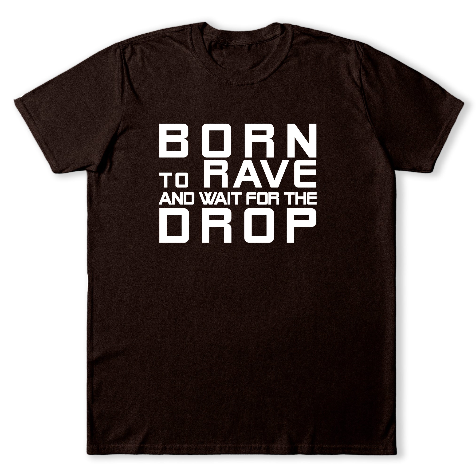 Born To Rave T-Shirt