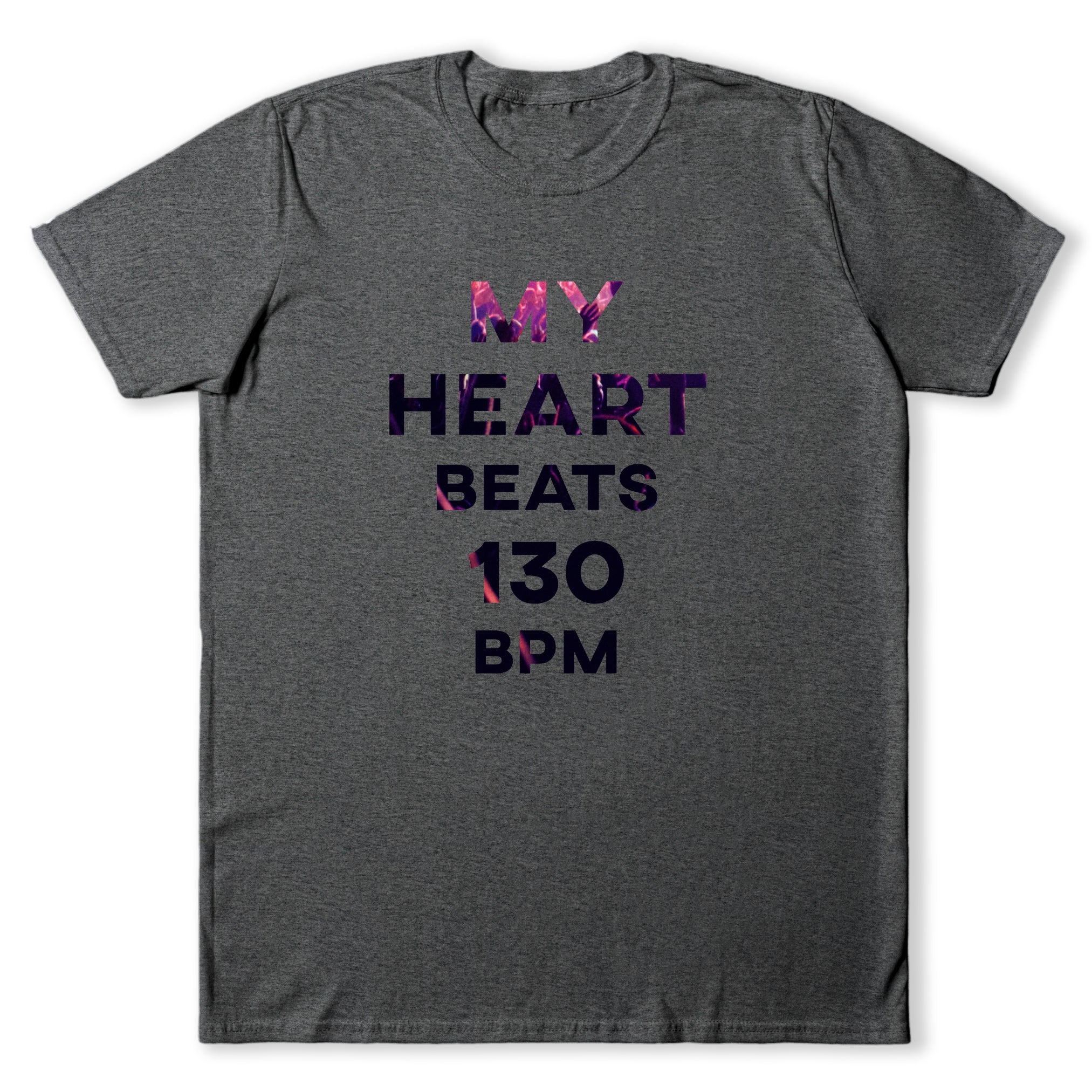 My Heart Beats 130 BPM T-Shirt