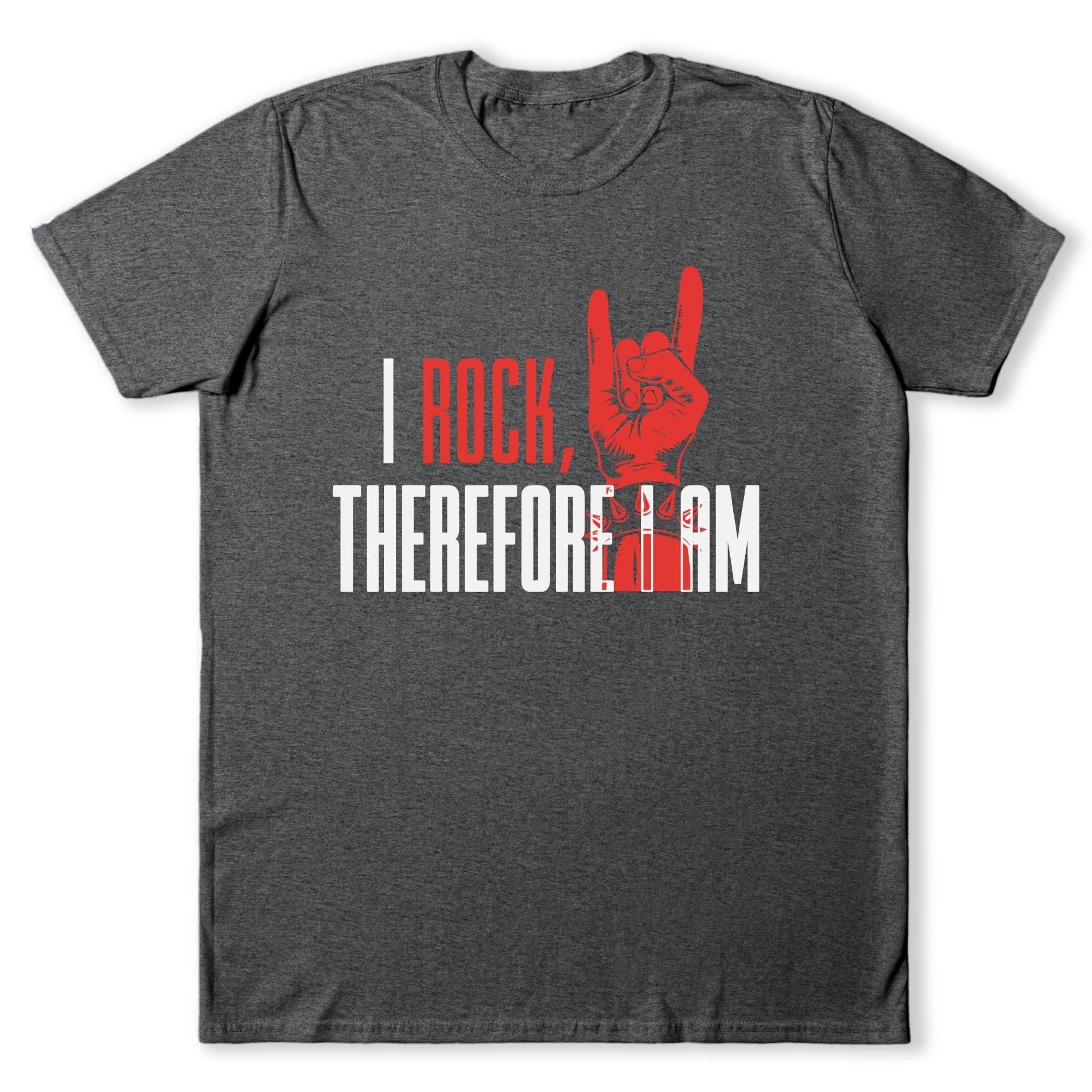 I Rock, Therefore I Am T-Shirt