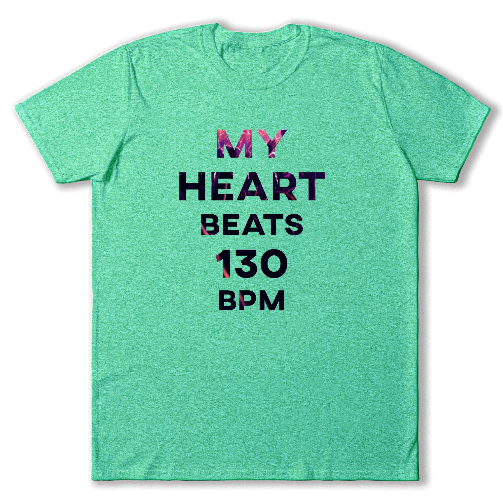 My Heart Beats 130 BPM T-Shirt