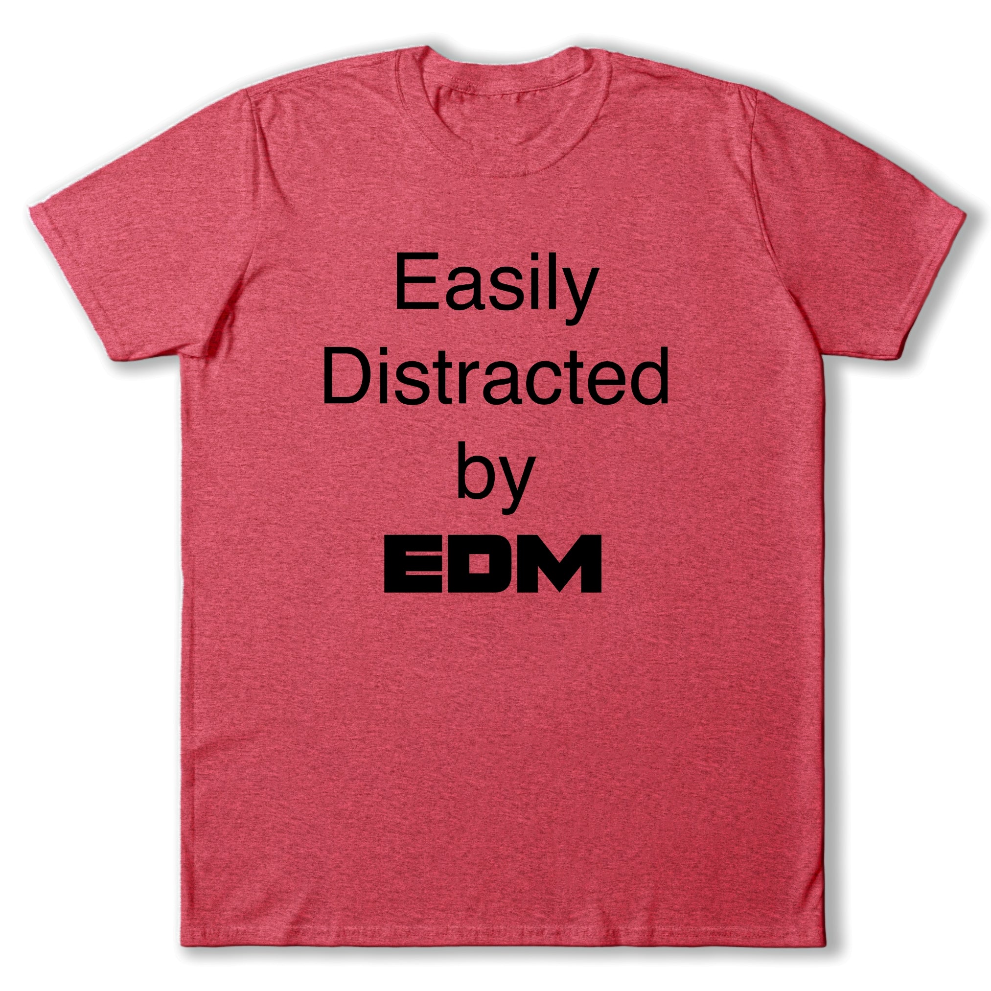 Easily Distracted by EDM T-Shirt