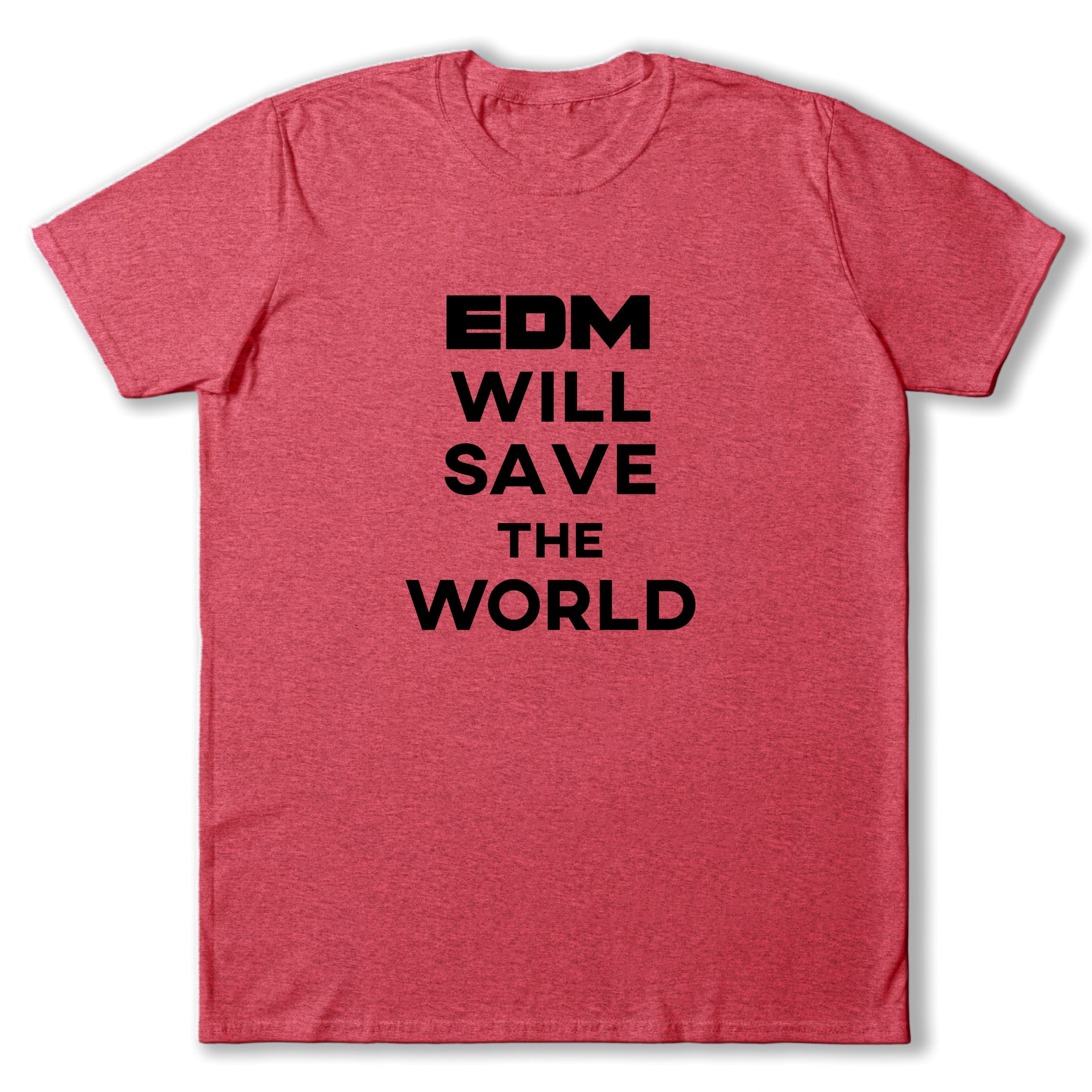 EDM Will Save The World T-Shirt