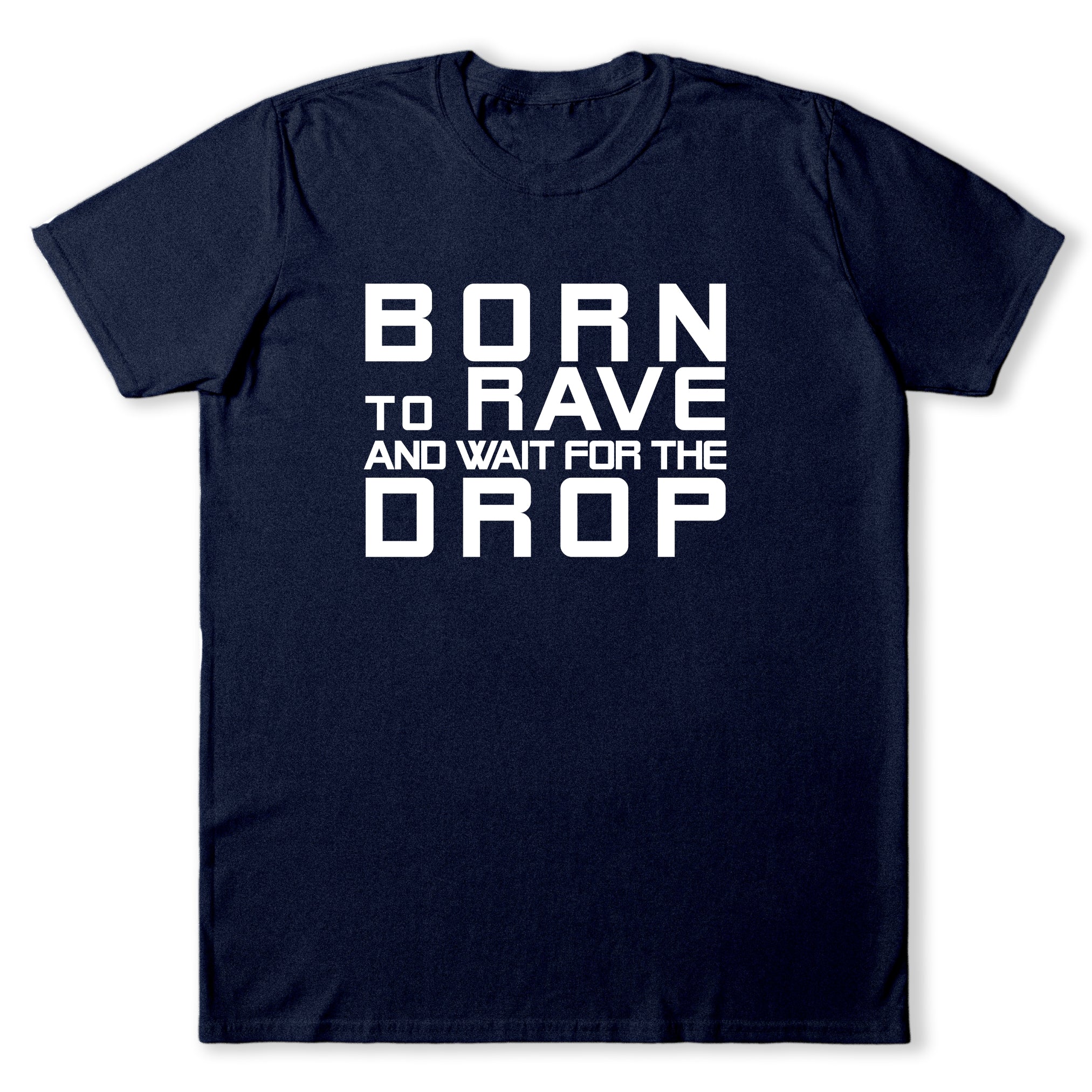 Born To Rave T-Shirt