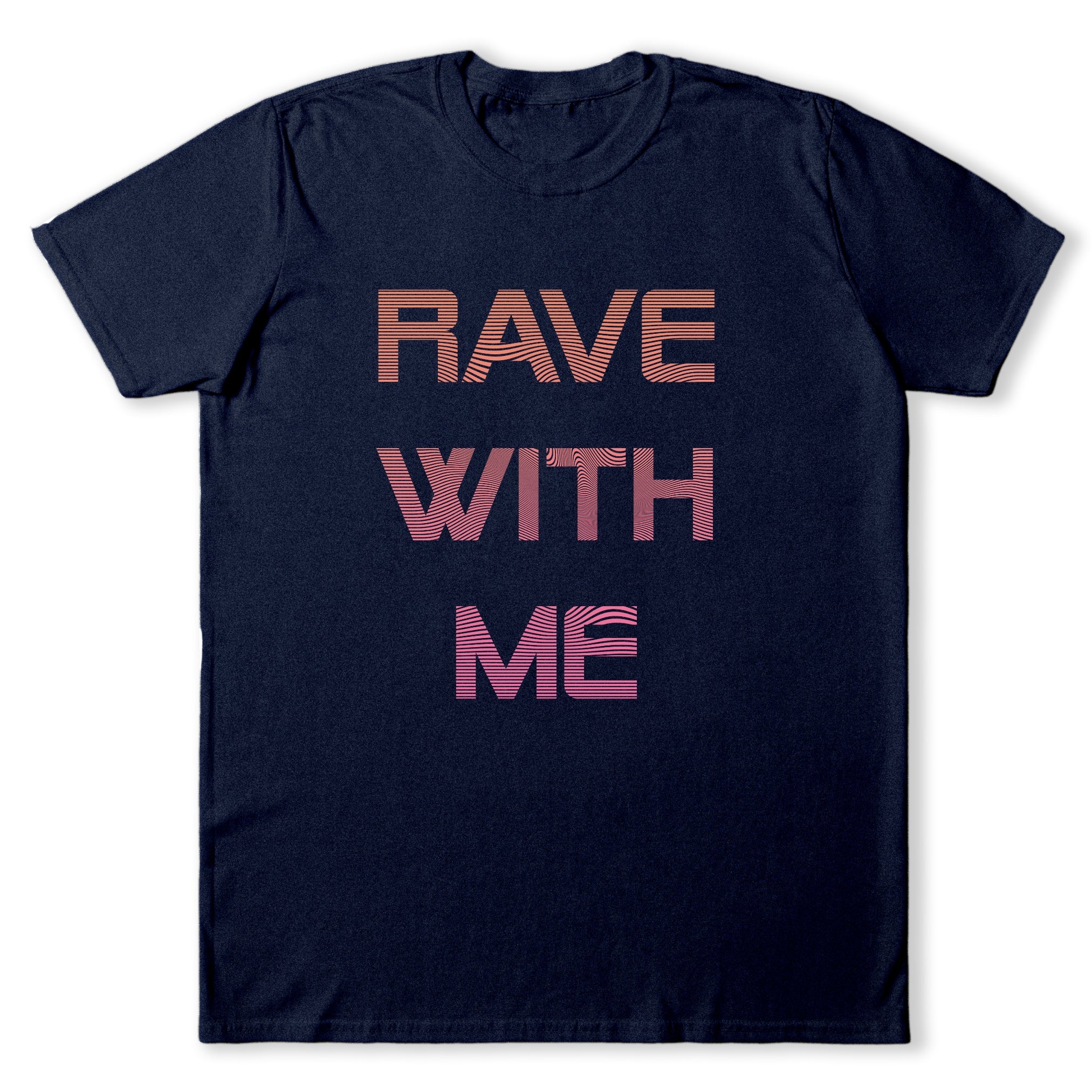 Rave With Me T-Shirt