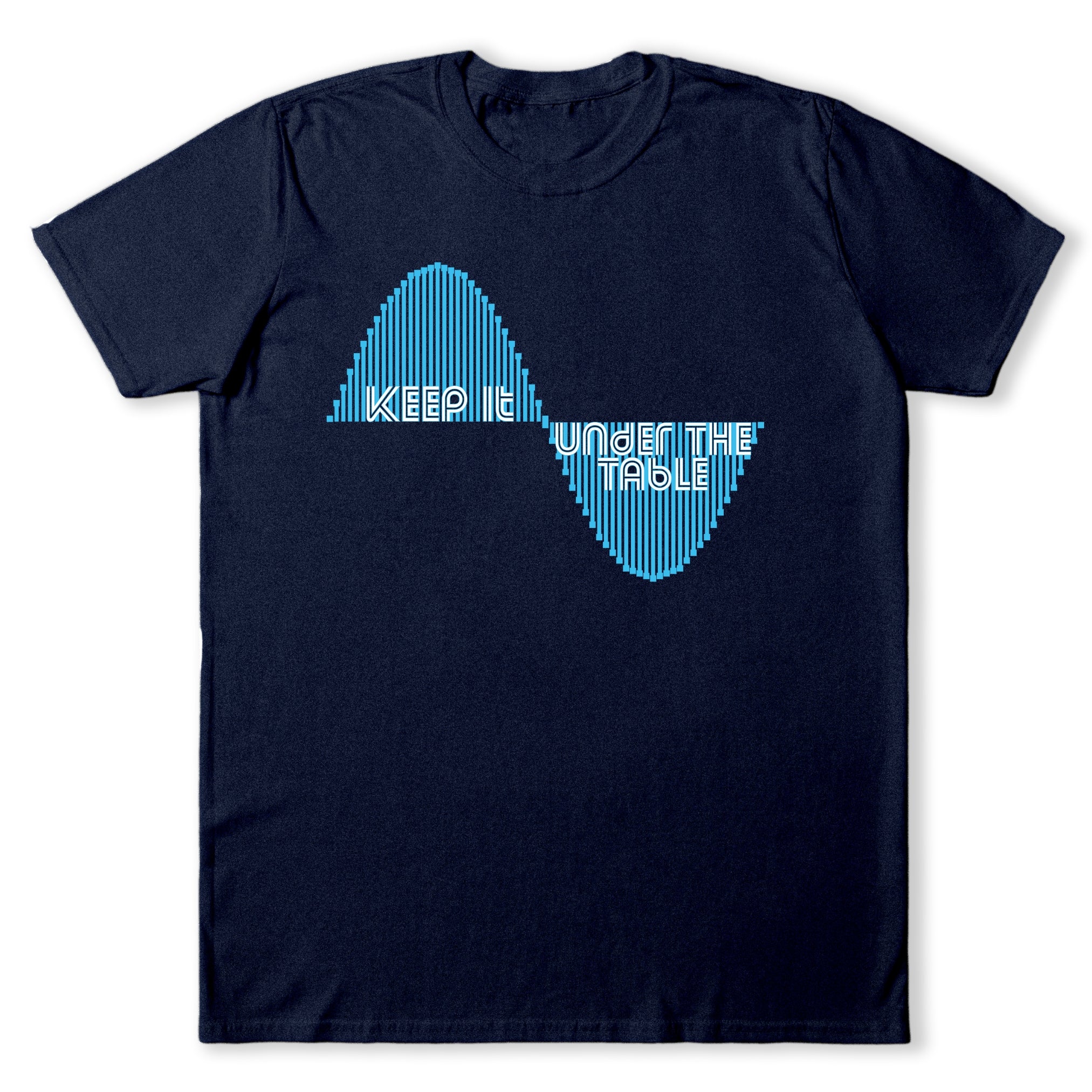 Keep It Under The Table Wavetable T-Shirt