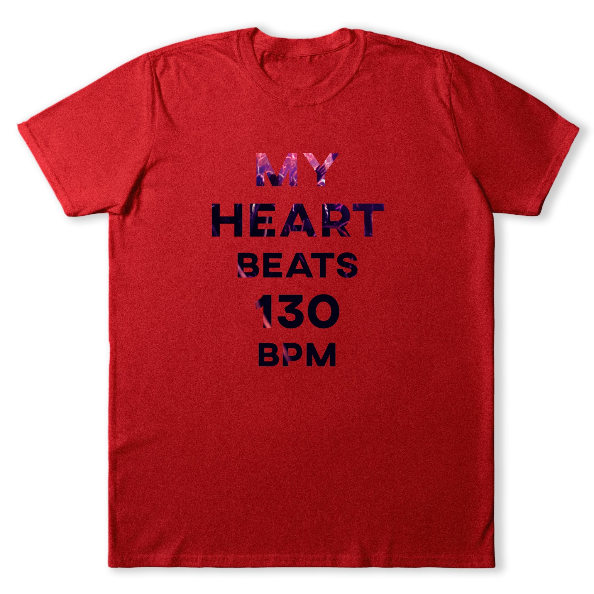 My Heart Beats 130 BPM T-Shirt