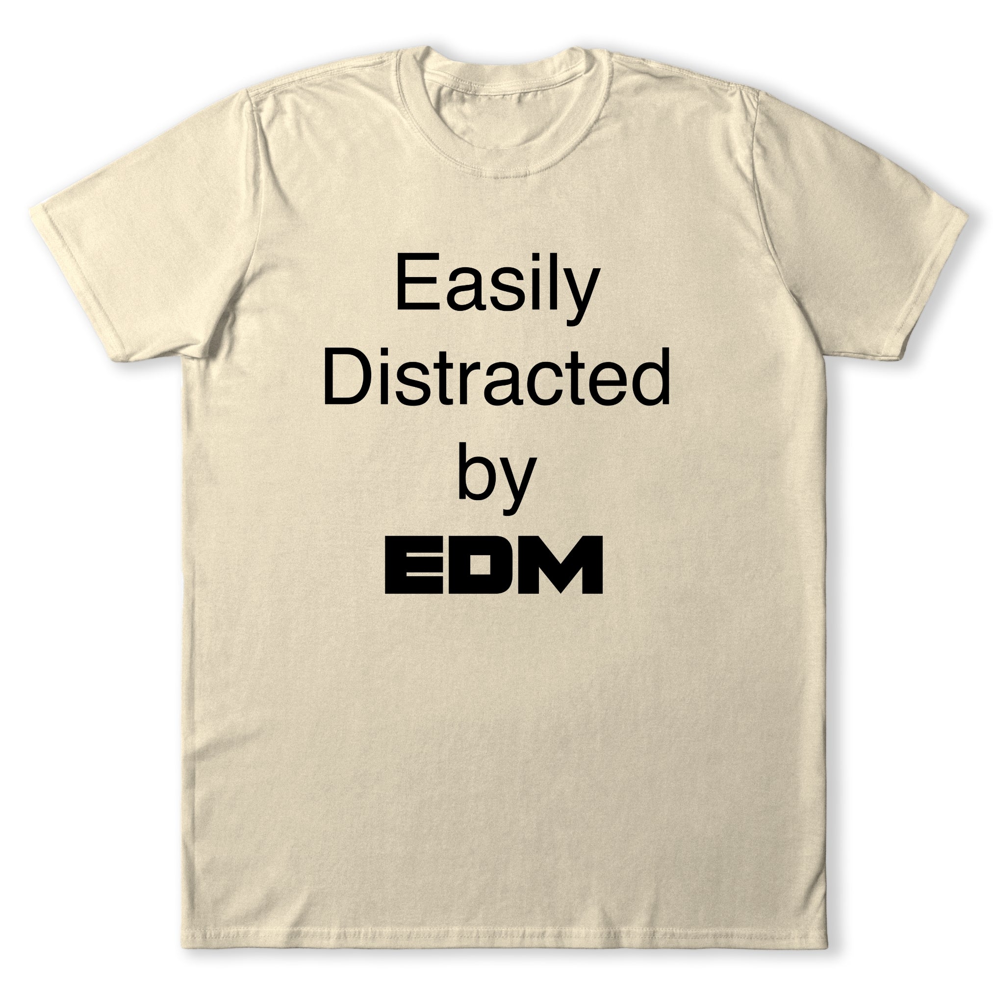 Easily Distracted by EDM T-Shirt