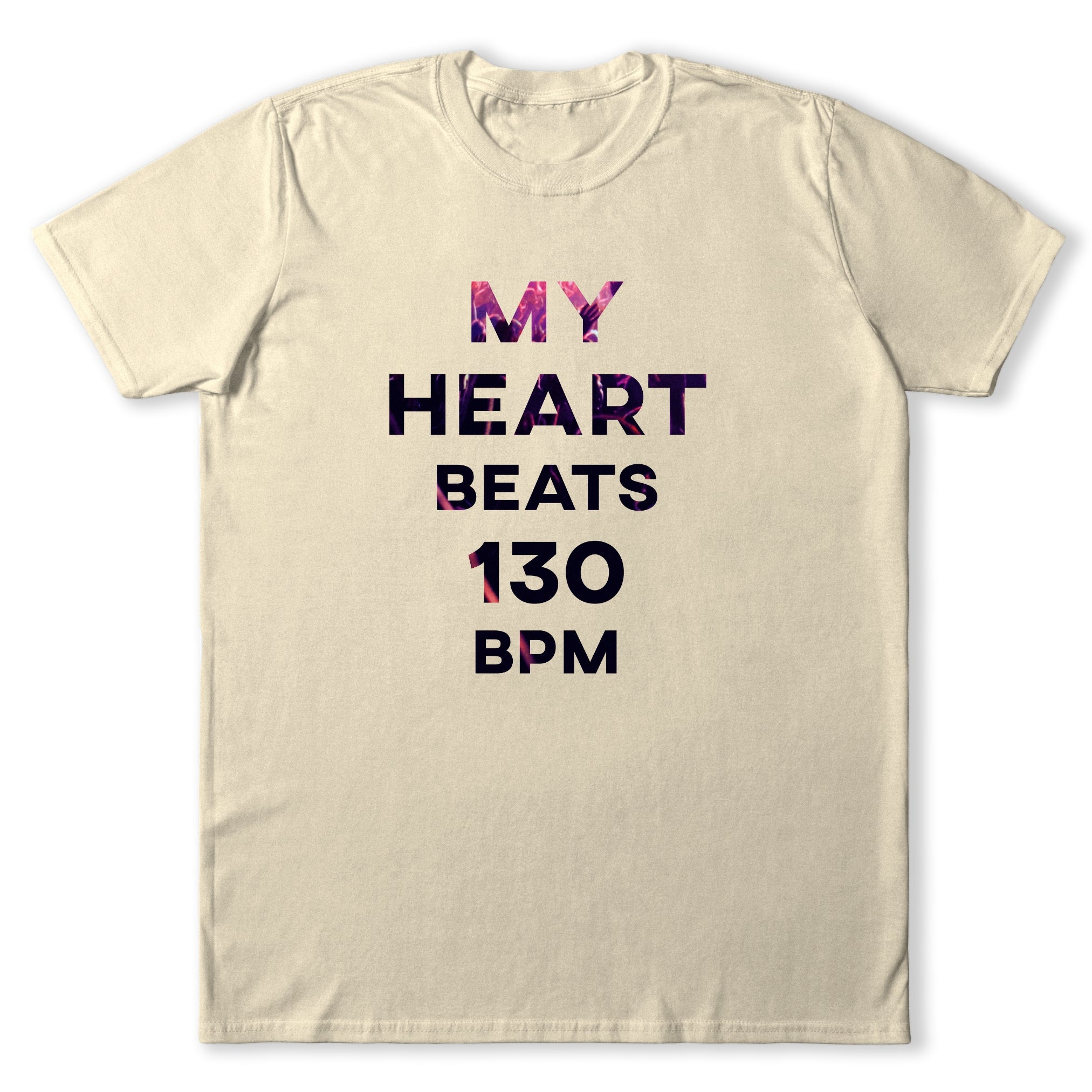 My Heart Beats 130 BPM T-Shirt