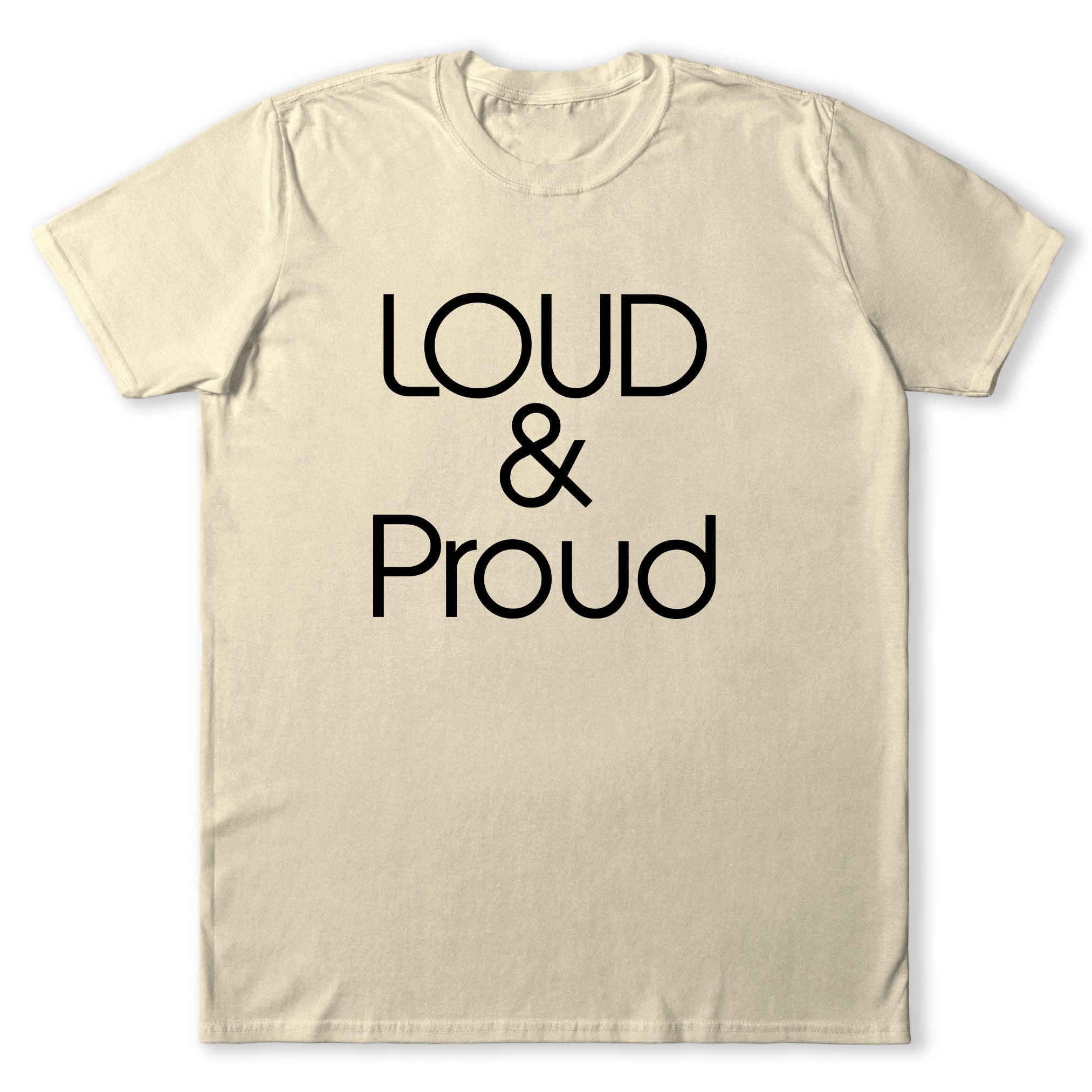 Loud & Proud T-Shirt