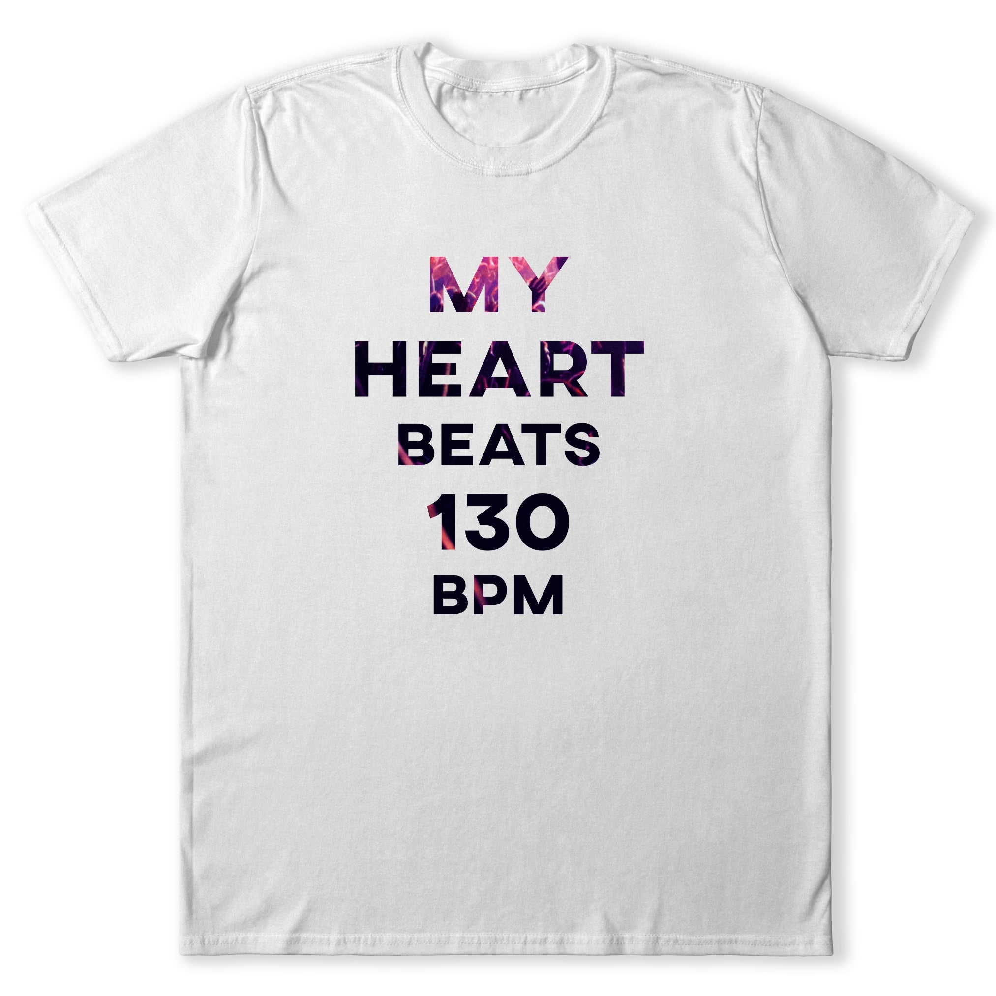 My Heart Beats 130 BPM T-Shirt