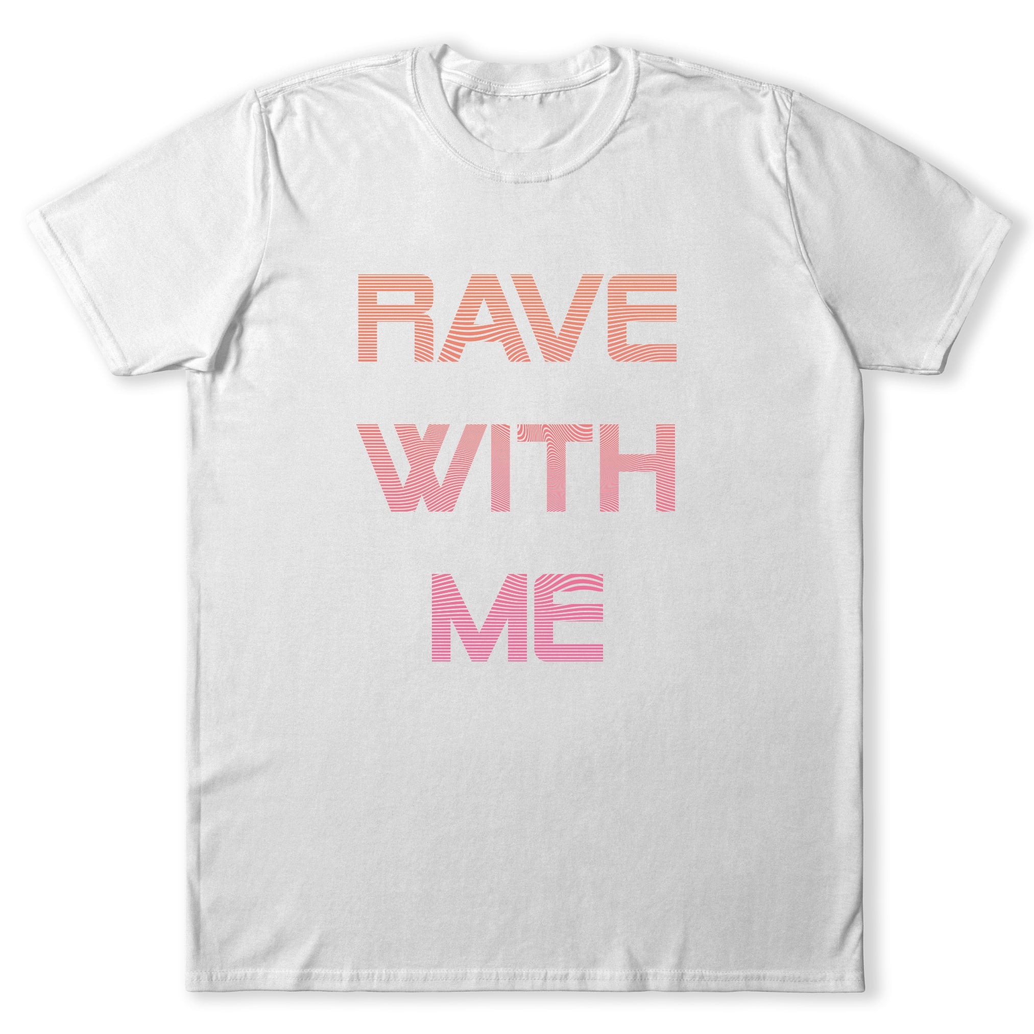 Rave With Me T-Shirt